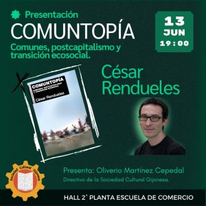 COMUNTOPÍA. "Comunes, postcapitalismo y transición ecosocial" Con CÉSAR RENDUELES